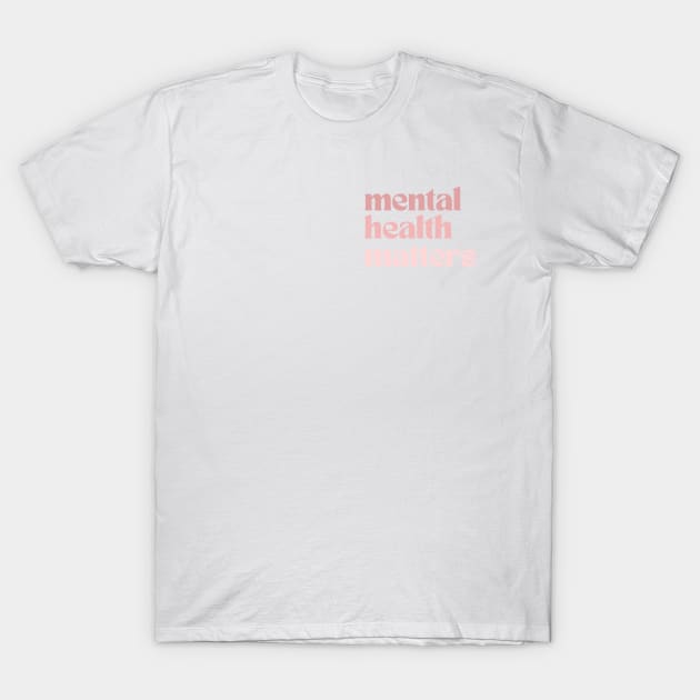 Mental Health Matters | Retro Quote Rosa Claro T-Shirt by Violete Designs